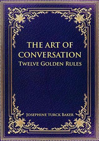 Portada de The Art of Conversation: Twelve Golden Rules, de Josephine Turck Baker