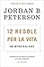 12 Regole per la vita: un antidoto al caos