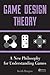 Game Design Theory: A New Philosophy for Understanding Games