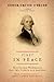First in Peace: How George Washington Set the Course for America