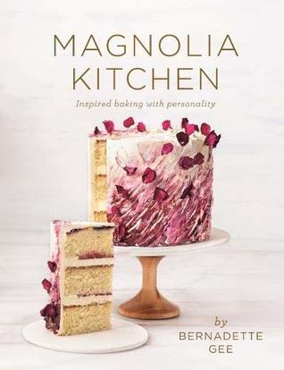 Magnolia Kitchen: Inspired Baking with Personality (Hardcover)