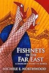 Fishnets in the Far East by Michele E. Northwood