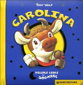 Piccoli Libri Per Sognare: Carolina (Italian Edition)