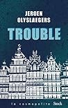 Trouble