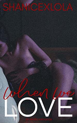When we Love: a steamy novelette (Captivated by You Book 1)