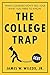 The College Trap: What Coll...