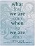 What We Are, When We Are: Kaj smo, ko smo (Mingling Voices Series)