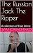 The Russian Jack The Ripper by Sam Lomachenko