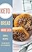 Keto Bread Made Easy: Simpl...