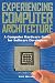 Experiencing Computer Archi...
