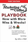 The Marketing Over Coffee Playbook: Now with More Wins and Wrecks! Book cover for The Marketing Over Coffee Playbook: Now with More Wins and Wrecks!