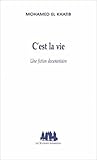 C'est la vie: Une fiction documentaire