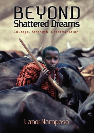 BEYOND SHATTERED DREAMS: courage, strength, determination.
