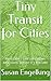 Tiny Transit for Cities: Cu...