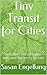 Tiny Transit for Cities by Susan Engelking