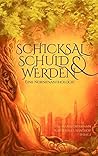 Schicksal, Schuld & Werden