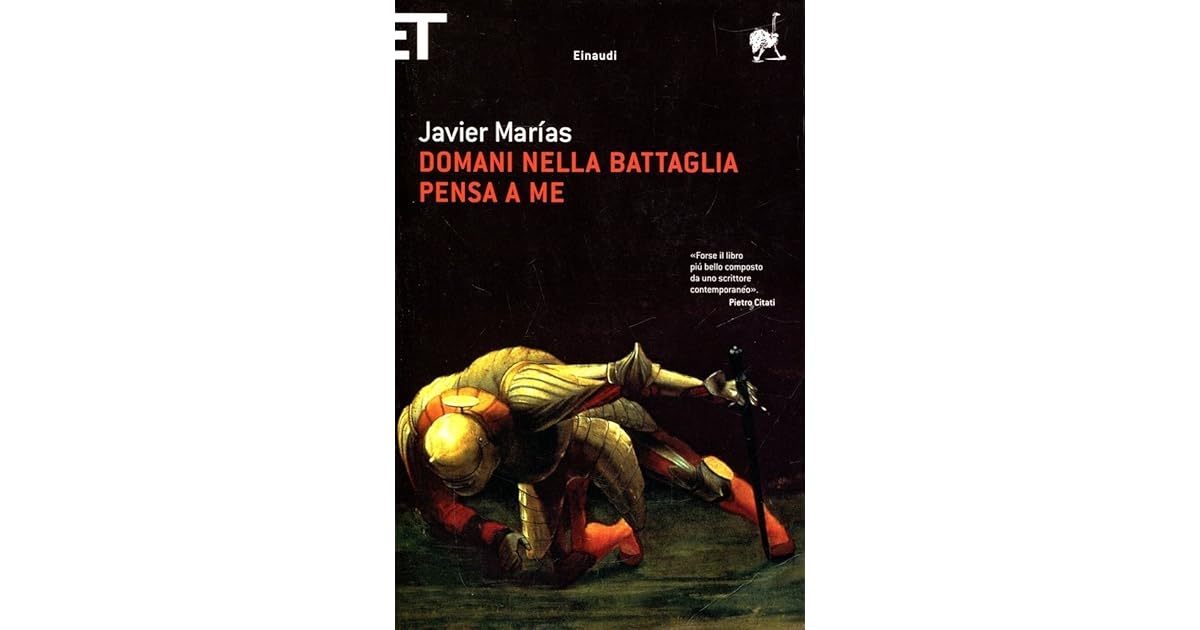 Domani nella battaglia pensa a me by Javier Marías Domani nella battaglia pensa a me by Javier Marías
