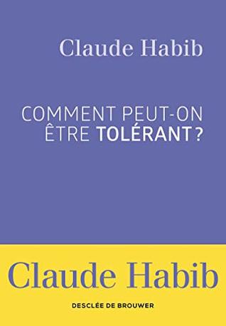 Comment peut-on être tolérant ? (French Edition)