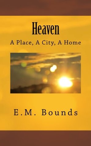 Heaven: A Place, A City, A Home