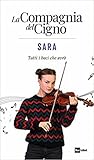 La Compagnia del Cigno Sara: Tutti i baci che avrò