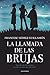 La llamada de las brujas (Spanish Edition)