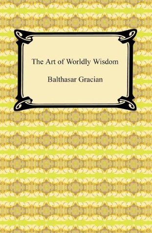 The Art of Worldly Wisdom