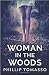 Woman In The Woods by Phillip Tomasso III Woman In The Woods by Phillip Tomasso III