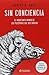 Sin conciencia (Spanish Edition)