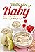 Taking Care of Baby: Homemade Baby Food Cookbook: 50 Recipes for Baby to Enjoy