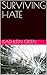 SURVIVING HATE