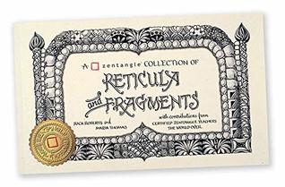 A Zentangle Collection of Reticula and Fragments (Paperback)