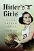 Hitler's Girls: Doves Amongst Eagles