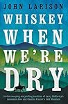 Whiskey When We'r...