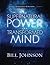 The Supernatural Power of a Transformed Mind: Access to a Life of Miracles