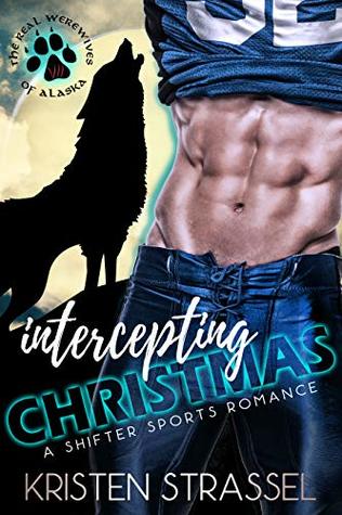 Intercepting Christmas (The Real Werewives of Alaska Book 7)