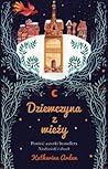 Dziewczyna z wieży by Katherine Arden