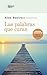 Las palabras que curan (Spanish Edition)