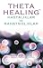 Theta Healing: Hastalıklar ve Rahatsızlıklar