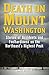 Death on Mount Washington: Stories of Accidents and Foolhardiness on the Northeast's Highest Peak (Non-Fiction)