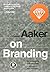 On Branding: 20 Princ’pios que Decidem o Sucesso das Marcas