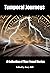 Temporal Journeys: A Collec...