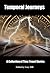 Temporal Journeys: A Collection of Time Travel Stories