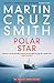 Polar Star by Martin Cruz Smith