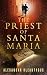 The Priest of Santa Maria (The Beginning of the End #1)
