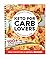 Keto For Carb Lovers: 100+ ...