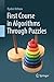 First Course in Algorithms Through Puzzles