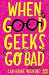 When Good Geeks G...