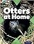 Otters at Home (Project X O...