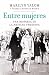Entre mujeres: Una historia...