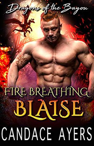 Fire Breathing Blaise (Dragons of the Bayou, #3)